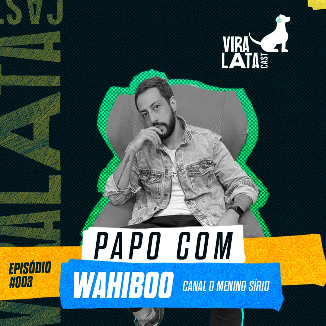 Capa: Papo com Wahiboo | Viralatacast